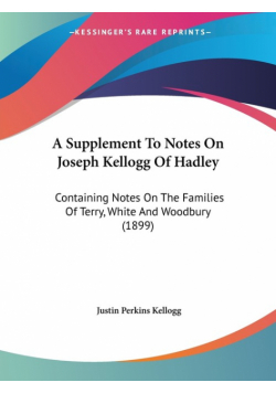A Supplement To Notes On Joseph Kellogg Of Hadley