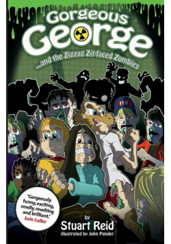 Gorgeous George and the Zigzag Zit-faced Zombies