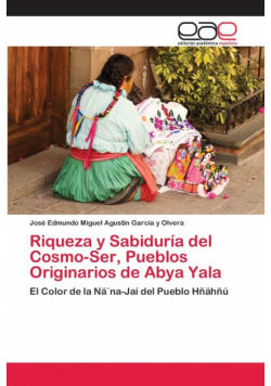 Riqueza y Sabiduría del Cosmo-Ser, Pueblos Originarios de Abya Yala