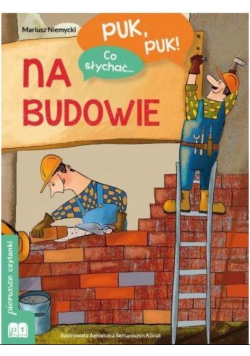 Puk puk Co słychać Na budowie