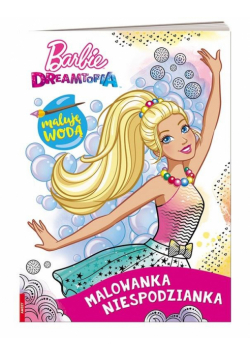 Malowanka, niespodzianka. Barbie Dreamtopia