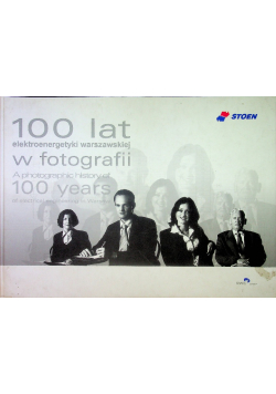 100 lat energetyki warszawskiej w fotografii