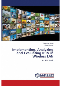 Implementing, Analyzing and Evaluating IPTV in Wireless LAN