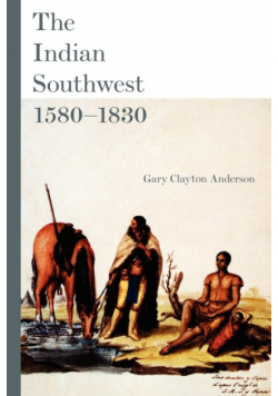 The Indian Southwest, 1580-1830