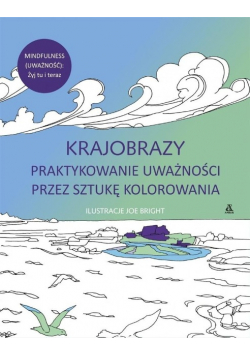 Krajobrazy Praktykowanie uważności przez sztukę kolorowania