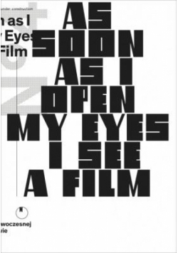 As Soon As I Open My Eyes I See a Film