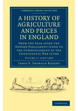 A History of Agriculture and Prices in England - Volume 1