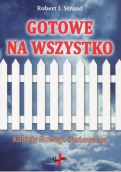 Gotowe na wszystko. Kobiety Nowego Testamentu