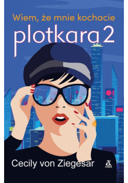 Plotkara 2. . Wiem, że mnie kochacie