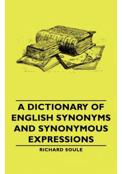 A Dictionary of English Synonyms and Synonymous Expressions