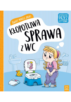 Świat małej Julki. Kłopotliwa sprawa z WC...