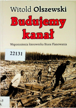 Budujemy kanał Wspomnienia kierownika biura Planowania