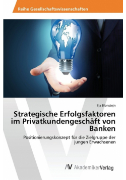 Strategische Erfolgsfaktoren im Privatkundengeschäft von Banken