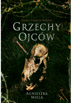 Grzechy ojców. Dzieci Starych Bogów.
