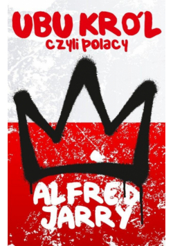 Ubu Król czyli Polacy