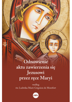Odnowienie aktu zawierzenia się Jezusowi przez ręce Maryi