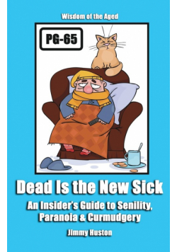 Dead Is the New Sick