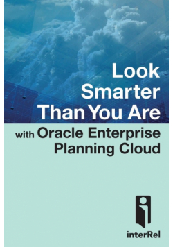 Look Smarter Than You Are with Oracle Enterprise Planning Cloud