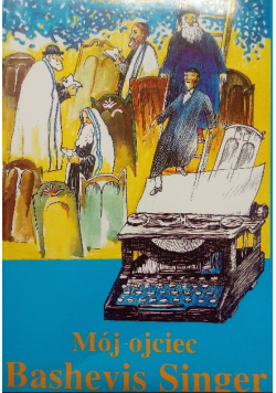 Mój ojciec Bashevis Singer