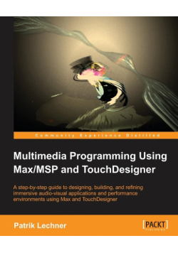 Multimedia Programming Using Max/MSP and TouchDesigner