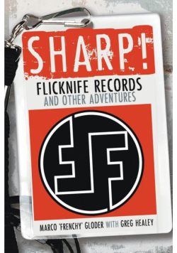 Sharp! Flicknife Records and Other Adventures