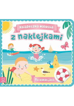 Książeczka malucha z naklejkami. Na wakacjach