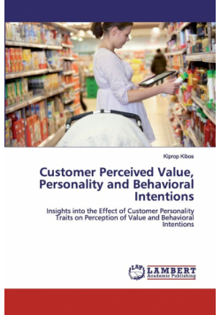 Customer Perceived Value, Personality and Behavioral Intentions