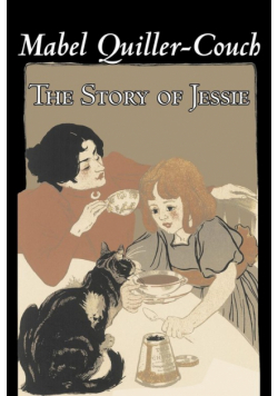 The Story of Jessie by Mabel Quiller-Couch, Fiction, Romance, Historical