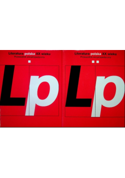 Literatura polska XX wieku Przewodnik encyklopedyczny Tom I i II