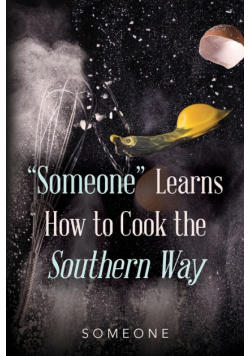 "Someone" Learns How to Cook the Southern Way