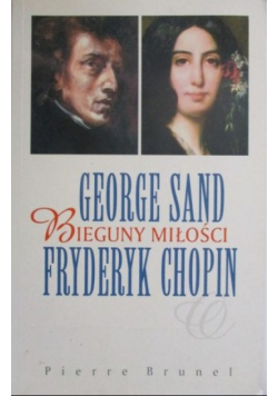 George Sand bieguny miłości Fryderyk Chopin