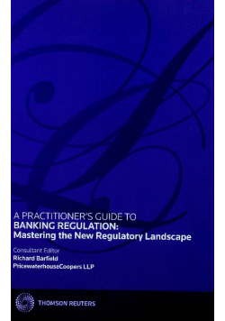Practitioner's Guide to Banking Regulation