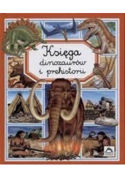 Księga dinozaurów i prehistorii