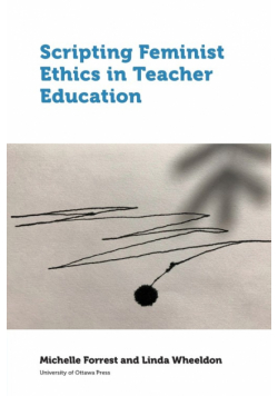 Scripting Feminist Ethics in Teacher Education