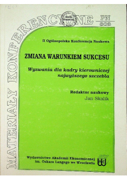 Zmiana warunkiem sukcesu Przeobrażenia metod i praktyk zarządzania