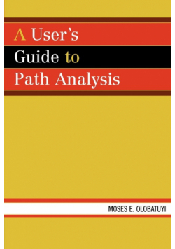 A User's Guide to Path Analysis