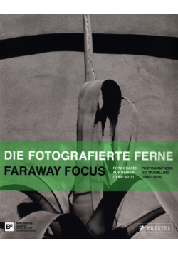 Die fotografierte Ferne Faraway Focus