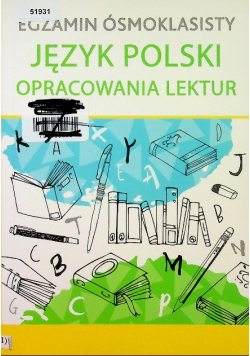 Egzamin ósmoklasisty Język polski Opracowania lektur