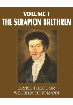 The Serapion Brethren Volume I