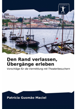 Den Rand verlassen, Übergänge erleben