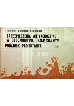 Zabezpieczenia antykorozyjne w budownictwie przemysłowym Poradnik Projektanta