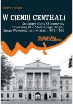 W cieniu centrali