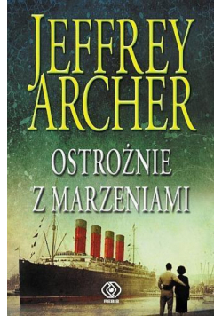 Kroniki Cliftonów T.4. Ostrożnie z marzeniami