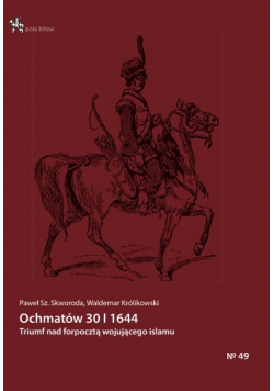 Ochmatów 30 I 1644 Triumf nad forpocztą wojującego islamu