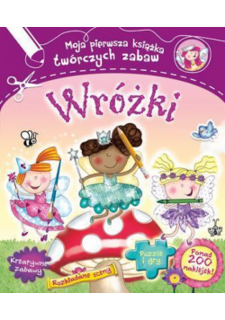 Wróżki Moja pierwsza książka twórczych zabaw
