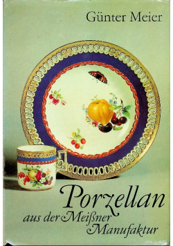 Porzellan aus der Meissner Manufaktur