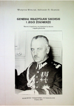 Generał Władysław Sikorski i jego żołnierze
