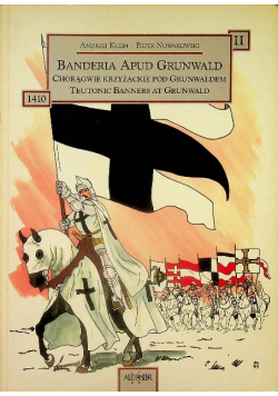 Banderia Apud Grunwald II Chorągwie krzyżackie pod Grunwaldem Teutonic Banners at Grunwald