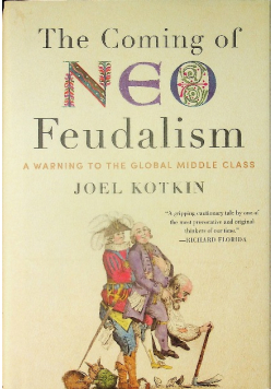 The Coming of Neo-Feudalism