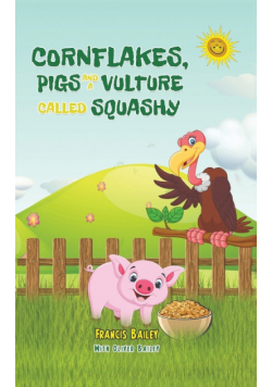 Cornflakes, Pigs and a Vulture called Squashy
